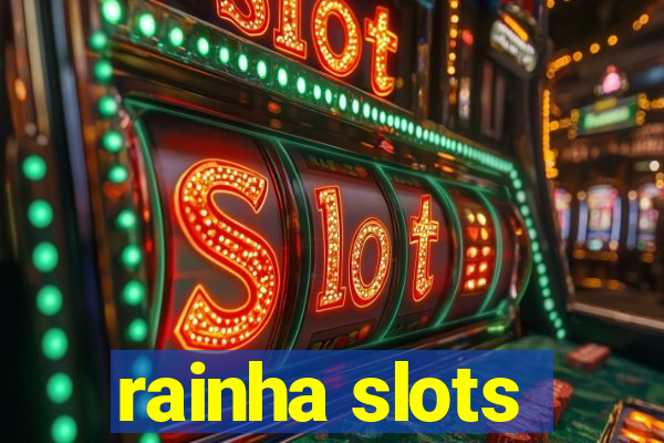 rainha slots